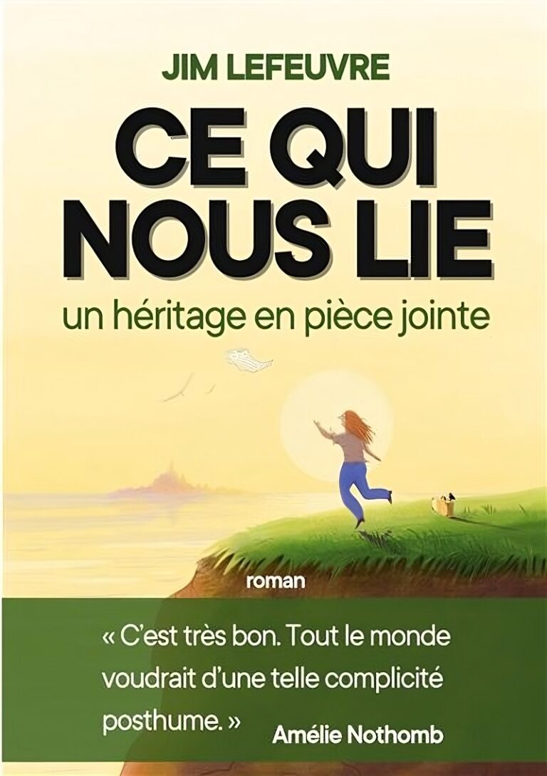 Correction relecture bêta lecture Roman Ce qui nous lie, un héritage en pièce jointe Jim Lefeuvre